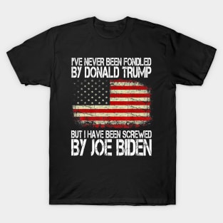 i've never been fondled by donald trump but i have been screwed by joe biden T-Shirt